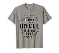 Si al Principio no Tienes éxito, Intenta Hacer lo Que tío Camiseta