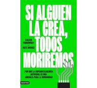 Si alguien la crea, todos moriremos: Por qué la superinteligencia artificial es una amenaza para la humanidad (Imago Mundi)