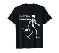 Si Alguien me Necesita, no Sea Divertido: Skeleton Halloween Camiseta
