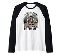 Si Alguna Vez Tengo Rabia, estás en lo Alto de mi Lista de Bitin. Camiseta Manga Raglan