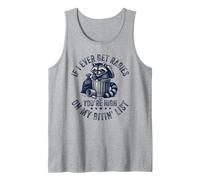 Si Alguna Vez Tengo Rabia, estás en lo Alto de mi Lista de bitin' Mapache Camiseta sin Mangas