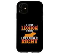 Si amar a Lechon está Mal, no Quiero Tener razón Fans de Lechon Carcasa para iPhone 11