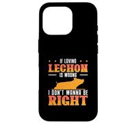 Si amar a Lechon está Mal, no Quiero Tener razón Fans de Lechon Carcasa para iPhone 16 Pro