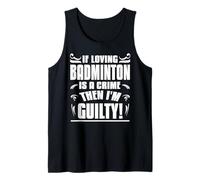 Si Amar El Bádminton Es Delito Soy Culpable Humor Camiseta sin Mangas