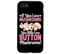 Si amas los champiñones, Tienes Que amar los champiñones botón Carcasa para iPhone SE (2020) / 7/8