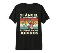 Si Ángel No Puede Repararlo - Español Camiseta Premium