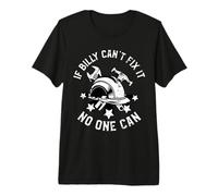 Si Billy no Puede arreglarlo, Nadie Puede nombrar Camiseta Premium