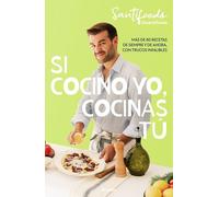 Si cocino yo, cocinas tú: Más de 80 recetas de siempre y de ahora, con trucos infalibles (Cocina casera)