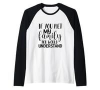 Si conocieras a mi Familia, entenderías Divertido Camiseta Manga Raglan