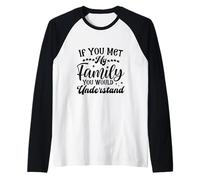 Si conocieras a mi Familia, entenderías Divertido Camiseta Manga Raglan