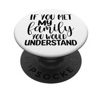 Si conocieras a mi Familia, entenderías Divertido PopSockets PopGrip Adhesivo