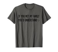 Si conocieras a mi Familia, lo entenderías Camiseta