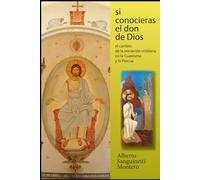 si conocieras el don de Dios: el camino de la iniciación cristiana en la Cuaresma y la Pascua
