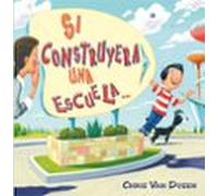 Si Construyera Una Escuela