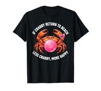 Si Crabby regresa a la Playa, Menos malhumorado, más Feliz y Divertido Camiseta