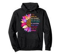Si crees que amas la libertad pero no te importa el girasol Sudadera con Capucha
