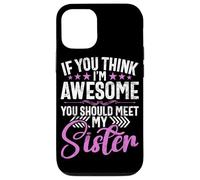 Si Crees Que Soy increíble, deberías Conocer a mis Hermanas Hermanos Carcasa para iPhone 12/12 Pro
