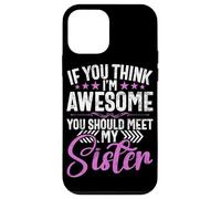 Si Crees Que Soy increíble, deberías Conocer a mis Hermanas Hermanos Carcasa para iPhone 12 Mini
