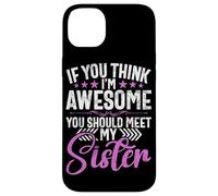 Si Crees Que Soy increíble, deberías Conocer a mis Hermanas Hermanos Carcasa para iPhone 14 Plus