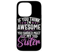 Si Crees Que Soy increíble, deberías Conocer a mis Hermanas Hermanos Carcasa para iPhone 14 Pro