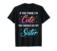 Si Crees Que Soy Linda, deberías Ver a los niños de mi Hermana Camiseta