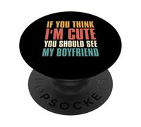 Si Crees Que Soy Linda deberías Ver a mi Novio PopSockets PopGrip Adhesivo