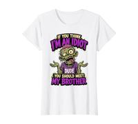 Si Crees Que Soy un Idiota, deberías Conocer a mi Hermano Camiseta gráfica económica, Mujer, Blanco, M