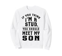 Si Crees Que Soy Un Semental Conoce A Mi Hijo Funny Family Sudadera