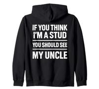 Si Crees Que Soy un Semental, deberías Ver a My Uncle Funny Nephein Sudadera con Capucha