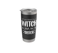 Si crees que soy una bruja deberías conocer a mi hermana Halloween Vaso térmico de acero inoxidable de doble pared