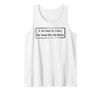 Si Crees Que Soy una Bruja deberías Conocer a mi Madre Camiseta sin Mangas