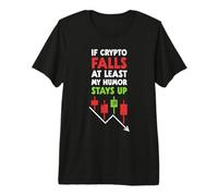 Si Crypto Falls, al Menos mi Humor permanece Despierto - Crypto Trader Camiseta Premium