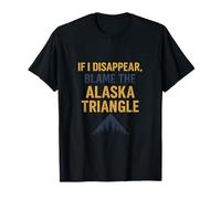 Si desaparezco, culpa a la aventura del triángulo de Alaska Camiseta