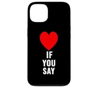Si Dices Que me Encanta Heart Red, te Quiero, Gracioso Dicho, Amantes Carcasa para iPhone 13