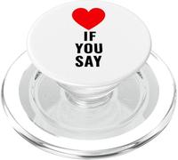 Si Dices Que me Encanta Heart Red, te Quiero, Gracioso Dicho, Amantes PopSockets PopGrip para MagSafe