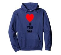 Si Dices Que me Encanta Heart Red, te Quiero, Gracioso Dicho, Amantes Sudadera con Capucha