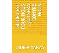 SI DIEU EST POUR NOUS , QUI SERA CONTRE NOUS