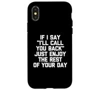 Si digo que te devolveré la llamada, solo disfruta el resto de tu día Carcasa para iPhone X/XS