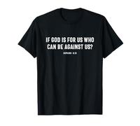 Si Dios es para nosotros que podemos estar en contra de nosotros Romanos 8:31 Cristiano Camiseta