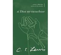 Si Dios no escuchase: Cartas a Malcolm acerca de la oración