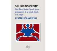 Si Dios no existe...: Sobre Dios, el diablo, el pecado y otras preocupaciones de la llamada Filosofía de la Religión (Filosofía - Cuadernos de Filosofía y Ensayo)