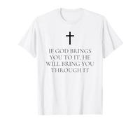 Si Dios te trae a él, te llevará a través de él Camiseta