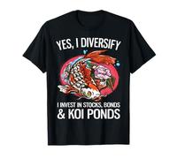 Sí, diversifico Invierto en acciones, bonos y estanques koi Camiseta