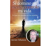 Si domino mi mente, controlo mi vida.: Lo que no enseñan en las escuelas