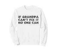 Si el Abuelo no Puede arreglarlo, Nadie Puede Hacerlo, el Abuelo de un Hombre Divertido Sudadera