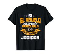 Si El Abuelo No Puede Arreglarlo Regalo Padre Camiseta