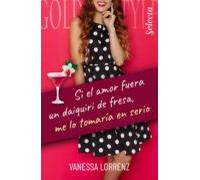 Si El Amor Fuera Un Daiquiri De Fresa Me Lo Tomaría En Serio (ebook)