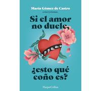 Si el amor no duele, ¿esto qué coño es? (HAPER FICCION)