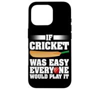 Si el cricket fuera fácil, todos lo jugarían Jugador de cricket Carcasa para iPhone 16 Pro