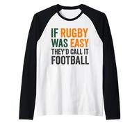 Si el Rugby Fuera fácil lo llamarían fútbol Camiseta Manga Raglan